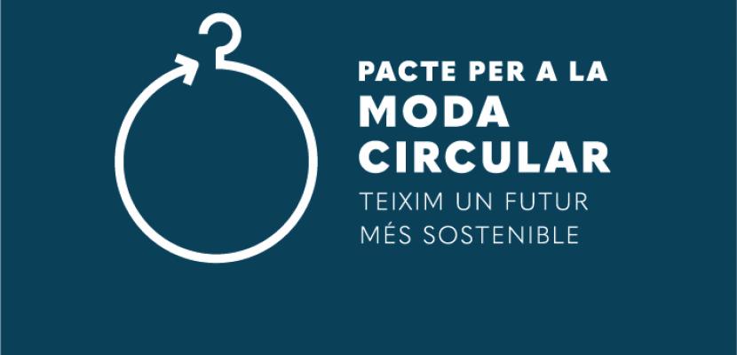 Pacte per a la Moda Circular a Catalunya Pacte per a la Moda Circular a Catalunya