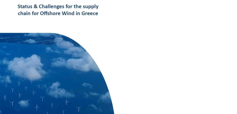 Study Status & Challenges for the supply chain for Offshore Wind in Greece Study Status & Challenges for the supply chain for Offshore Wind in Greece