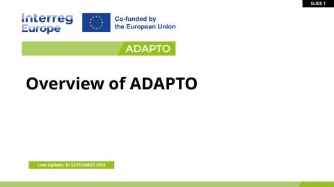 Overview of ADAPTO Slide from the ADAPTO project presentation, showing the Interreg Europe logo, co-funding from the European Union, and the title 'Overview of ADAPTO' with the last update date of 30 September 2024