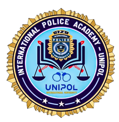 INTERNATIONAL POLICE ACADEMY UNIPOL INTERNATIONAL POLICE UNIVERSITY