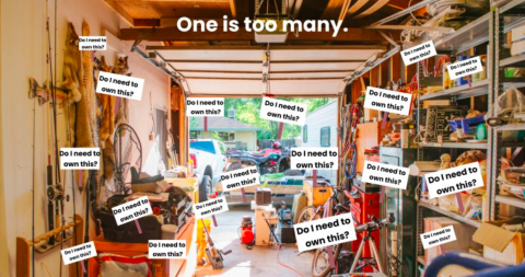 One is too many One is too many. Overcrowded garage filled with stuff.