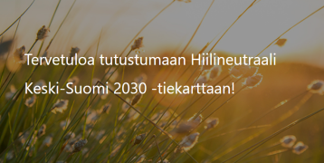 Welcome to visit Carbon Neutral Central Finland by 2030 Roadmap 