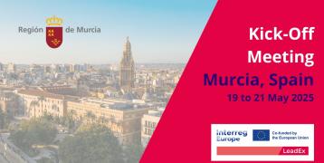 The image features a cityscape of Murcia, Spain, with the prominent Cathedral of Murcia rising above the skyline. On the left side, the logo and text “Región de Murcia” are displayed. The right side has a bold red background with the event title “Kick-Off Meeting” and the location and date: “Murcia, Spain – 19 to 21 May 2025.” At the bottom right, there are logos of “Interreg Europe,” “Co-funded by the European Union,” and “LeadEx.”